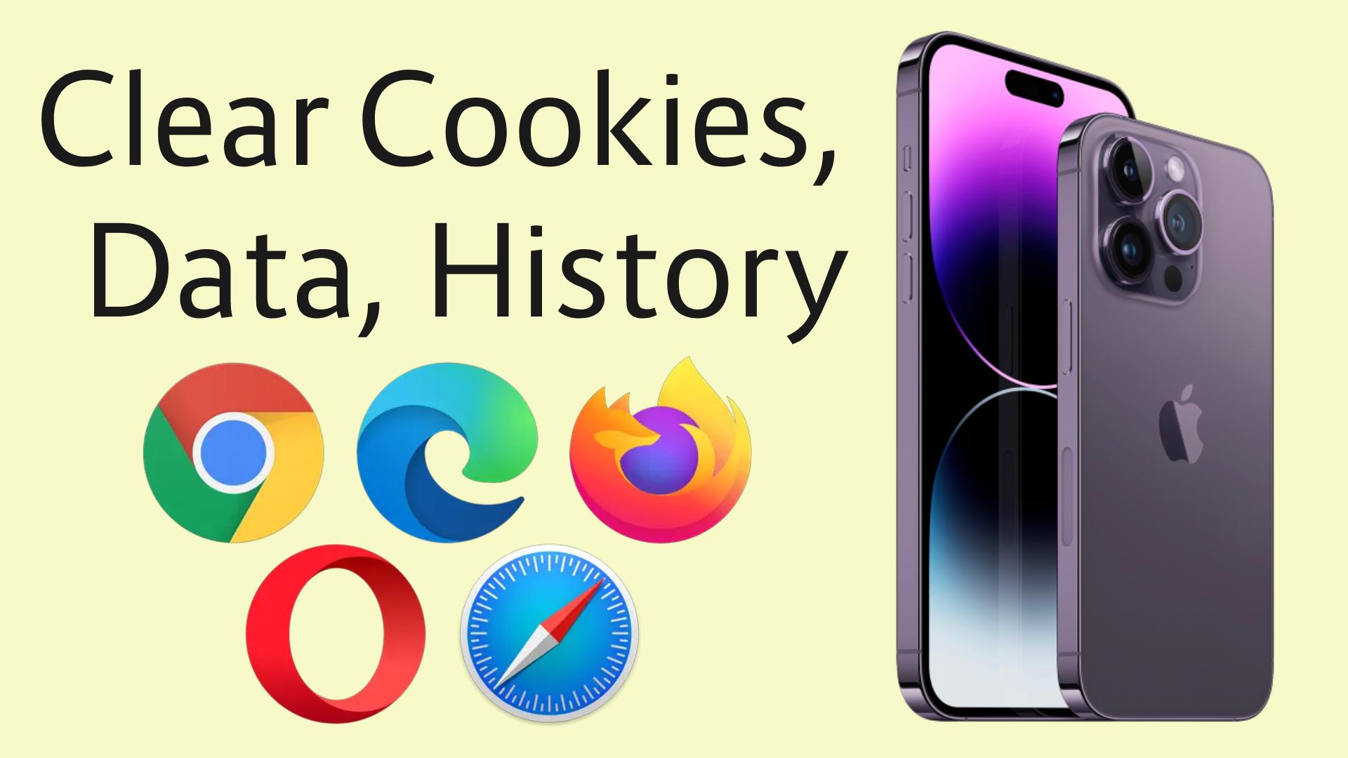 How to Clear Cookies on iPhone: Safari, Chrome, Firefox, Edge & More